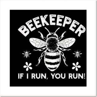 Beekeeper If I run You run Posters and Art